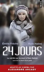 Ruth Halimi, Emilie Frèche, "24 jours : La vérité sur la mort d'Ilan Halimi suivi de La mort d'un pote"