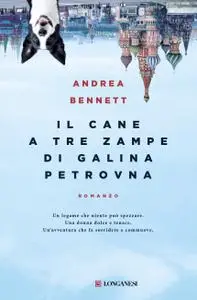 Andrea Bennett - Il cane a tre zampe di Galina Petrovna