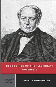 Bloodlines of the Illuminati: Volume 2