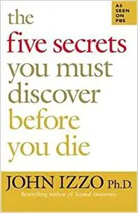 The Five Secrets You Must Discover Before You Die (Repost)