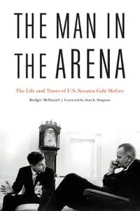 «The Man in the Arena» by Rodger McDaniel