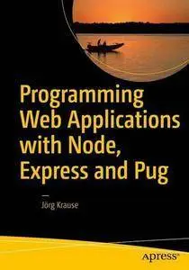 Programming Web Applications with Node, Express and Pug (repost)