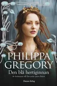 «Den blå hertiginnan» by Philippa Gregory