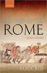 Slavery After Rome, 500-1100 (Repost)