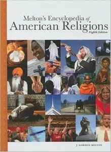 Melton's Encyclopedia of American Religions, Eighth Edition by James Bevereley