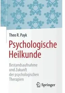 Psychologische Heilkunde: Bestandsaufnahme und Zukunft der psychologischen Therapien [Repost]