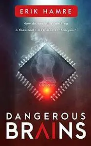 Dangerous Brains by Erik Hamre