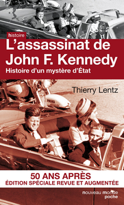 L'assassinat de John F. Kennedy : Histoire d'un mystère d'Etat - Thierry Lentz