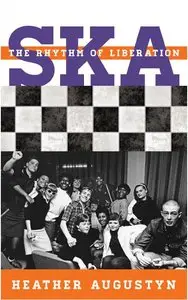 Ska: The Rhythm of Liberation (Tempo: A Scarecrow Press Music Series on Rock, Pop, and Culture)