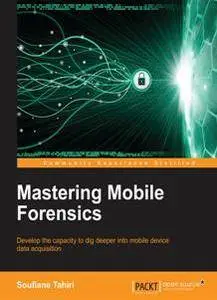 Mastering Mobile Forensics