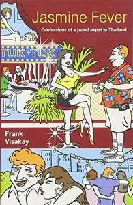 Jasmine Fever: Confessions of a jaded expat in Thailand (Repost)