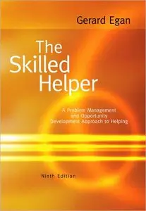 The Skilled Helper: A Problem Management and Opportunity Development Approach to Helping (9th Edition)