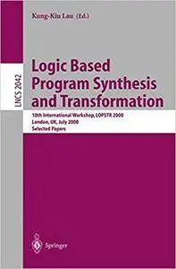 Logic Based Program Synthesis & Transformation (Repost)