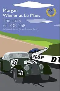 «TOK258 Morgan Winner at Le Mans 50th Anniversary Edition» by Ronnie Price