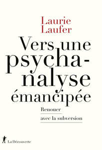 Vers une psychanalyse émancipée - Laurie Laufer