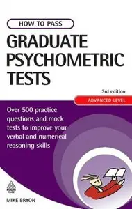 How to Pass Graduate Psychometric Tests: Essential Preparation for Numerical and Verbal Ability Tests Plus... (repost)