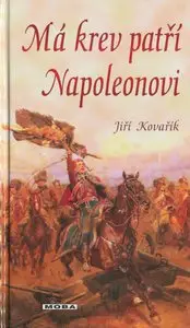 Kovařík, J. - Má krev patří Napoleonovi