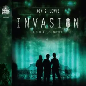 Jon S. Lewis - Invasion (A C.H.A.O.S. Trilogy, Book 1) [Audiobook]