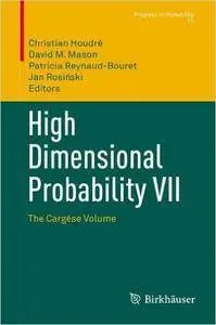 High Dimensional Probability VII: The Cargèse Volume