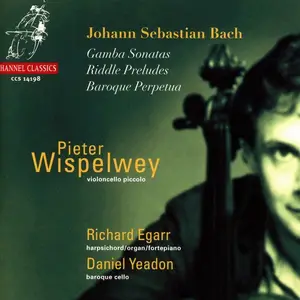 Pieter Wispelwey, Richard Egarr, Daniel Yeadon ‎- Bach: Gamba Sonatas, Riddle Preludes, Baroque Perpetua (1999)