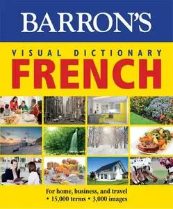 Barron's Visual Dictionary: French: For Home, Business, and Travel (Barron's Visual Dictionaries)