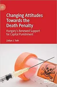 Changing Attitudes Towards the Death Penalty: Hungary’s Renewed Support for Capital Punishment