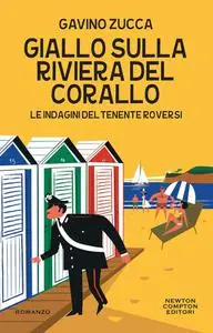 Gavino Zucca - Le indagini del tenente Roversi. Giallo sulla Riviera del Corallo