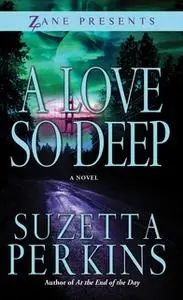 «A Love So Deep» by Suzetta Perkins