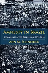 Amnesty in Brazil: Recompense after Repression, 1895-2010