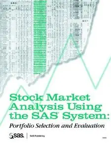 Stock Market Analysis Using the SAS System: Portfolio Selection and Evaluation 