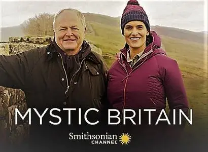 Smithsonian Ch. - Mystic Britain: Series 1 (2019)