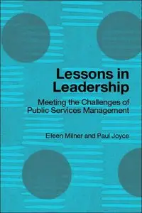 Lessons in Leadership Meeting Challenges of Public Service Management
