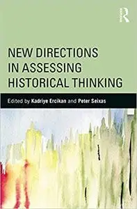 New Directions in Assessing Historical Thinking