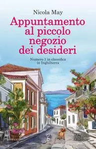 Nicola May - Appuntamento al piccolo negozio dei desideri