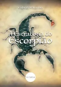 «A estratégia do escorpião» by Gabriel Waldman