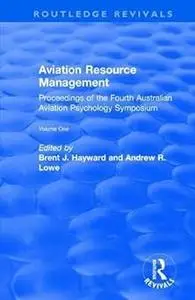 Aviation Resource Management: Proceedings of the Fourth Australian Aviation Psychology Symposium Volume 1