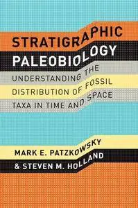 Stratigraphic Paleobiology: Understanding the Distribution of Fossil Taxa in Time and Space(Repost)