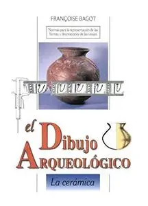 El dibujo arqueológico: Normas para la reprentación de las formas y decoraciones de las vasijas (Spanish Edition)