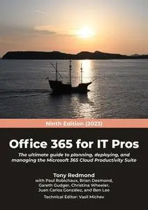 Office 365 for IT Pros (2023 Edition): The Ultimate Guide to Mastering Microsoft's Cloud Office System