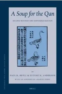A Soup for the Qan: Chinese Dietary Medicine of the Mongol Era As Seen in Hu Sihui's Yinshan Zhengyao (repost)