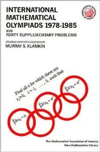 International Mathematical Olympiads; and Forty Supplementary Problems, 1978-1985
