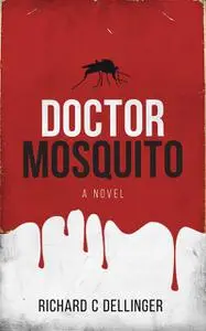 «Doctor Mosquito» by Richard C Dellinger