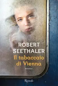 Robert Seethaler - Il tabaccaio di Vienna