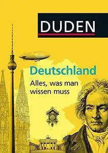 Duden Allgemeinbildung: Deutschland - Alles, was man wissen muss