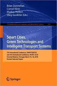 Smart Cities, Green Technologies and Intelligent Transport Systems: 7th International Conference, SMARTGREENS, and 4th I