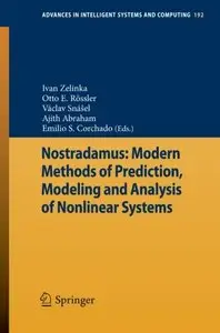 Nostradamus: Modern Methods of Prediction, Modeling and Analysis of Nonlinear Systems
