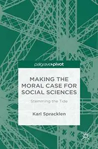 Making the Moral Case for Social Sciences: Stemming the Tide (Repost)