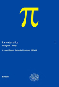 Claudio Bartocci, Piergiorgio Odifreddi - La matematica. Volume 1. I luoghi e i tempi (2007) [Repost]