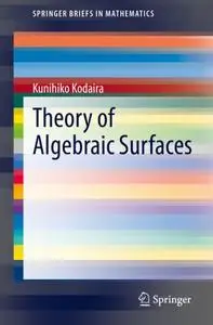 Theory of Algebraic Surfaces