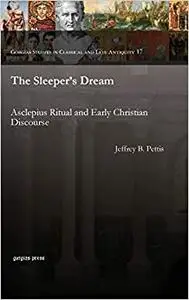 The Sleeper's Dream: Asclepius Ritual and Early Christian Discourse